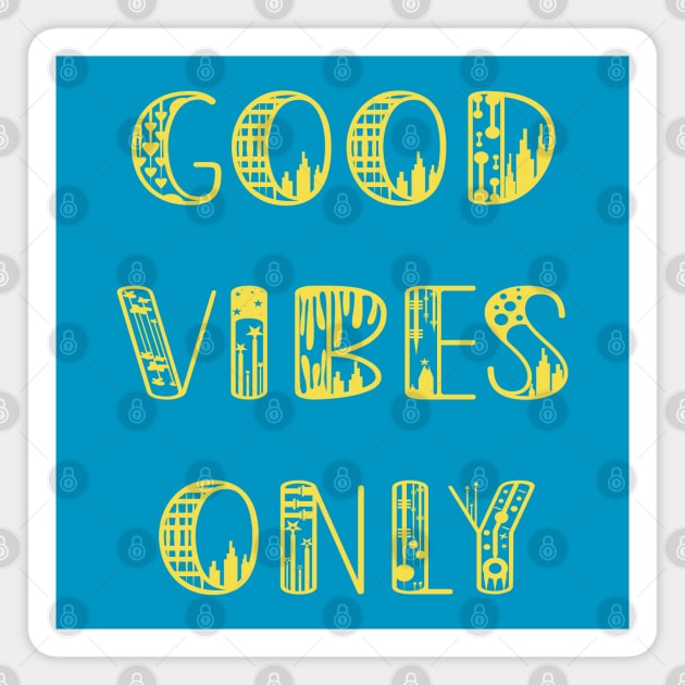 Good Vibes Only Magnet by yayor